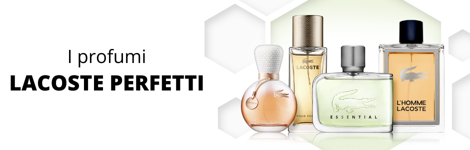 I profumi Lacoste perfetti